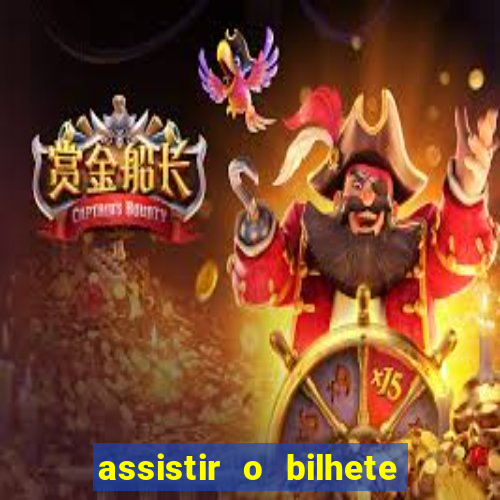 assistir o bilhete de loteria premiado dublado